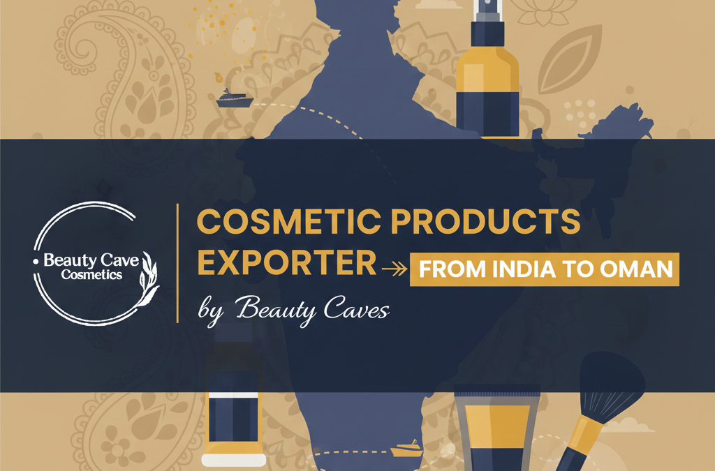 Cosmetic Products Exporter from India to Oman