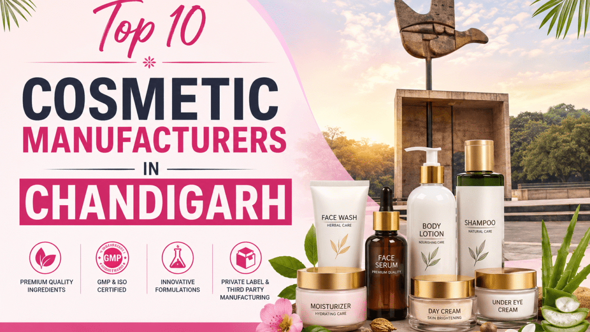 Top 10 Cosmetic Manufacturers in Chandigarh